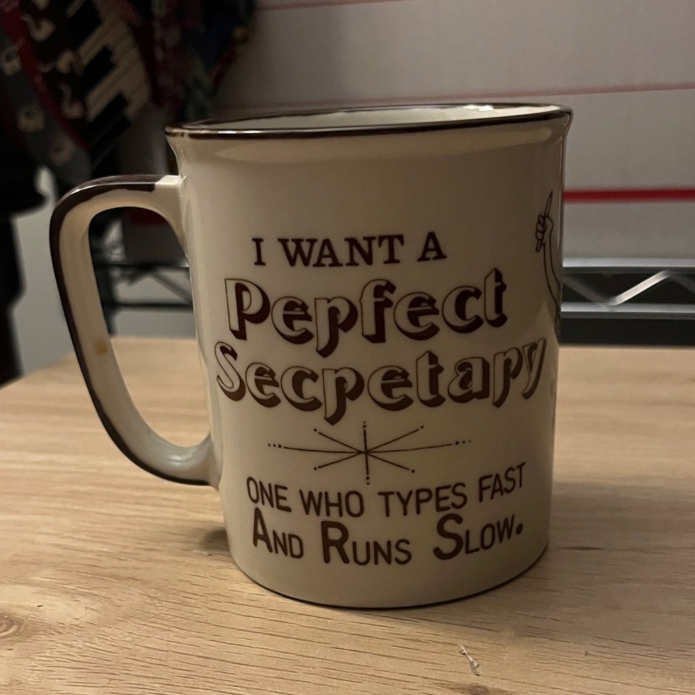 VTG Novelty Mug “I WANT A Perfect Secretary WHO TYPES FAST AND RUNS SLOW".